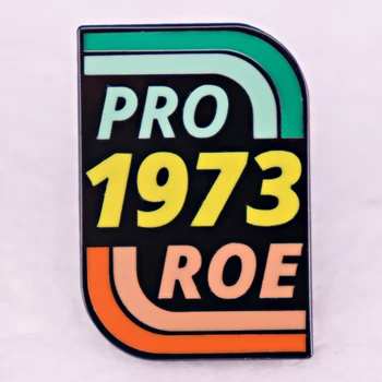Эмалевая булавка 1973 PRO ROE Roe v. Wade, ретро-плакат, Броши, Значки, ювелирные аксессуары, Подарки