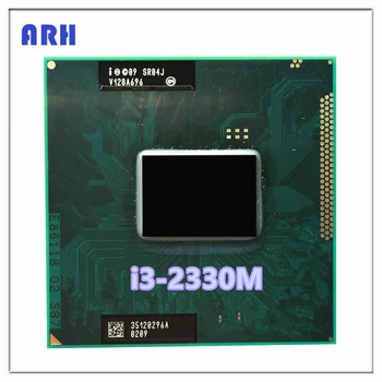 i3 2330M SR04J I3 2330M SRO4J Двухъядерный Четырехпоточный процессор Porcessor PGA Socket G2 0